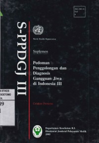 Image of S-PPDGJ III Pedoman Penggolongan dan Diagnosis Gangguan Jiwa di Indonesia III