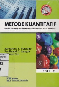 Image of Metode Kuantitatif : Pendekatan Pengambilan Keputusan Untuk Ilmu Sosial Dan Bisnis