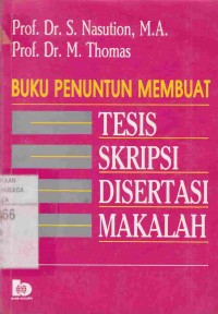 Image of Buku Penuntun Membuat Tesis, Skripsi, Disertasi, Makalah