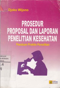 Image of Prosedur Proposal Dan Laporan Penelitian Kesehatan : Panduan Praktis Penelitian