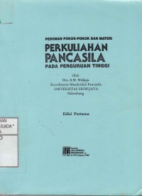 Image of Pedoman Pokok-Pokok Dan Materi Perkuliahan Pancasila Pada Perguruan Tinggi