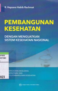 Image of Pembangunan Kesehatan Dengan Menguatkan Sistem Kesehatan Nasional