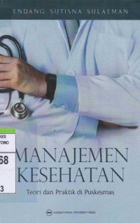 Image of Manajemen Kesehatan : Teori dan Praktik Di Puskesmas