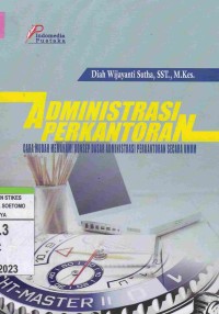 Image of Administrasi Perkantoran : Cara Mudah Memahami Konsep Dasar Administrasi Perkantoran Secara Umum