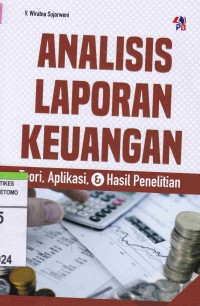 Image of Analisis Laporan Keuangan : Teori, Aplikasi, & Hasil Penelitian