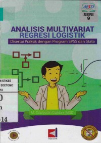 Image of (Sortir) Analisis Multivariat Regresi Logistik : Disertai Praktik dengan Program SPSS dan Stata