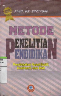 Image of Metode Penelitian Pendidikan : Pendekatan Kuantitatif, Kualitatif, dan R & D. Cetakan 27