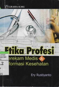Image of Etika Profesi : Perekam Medis & Informasi Kesehatan