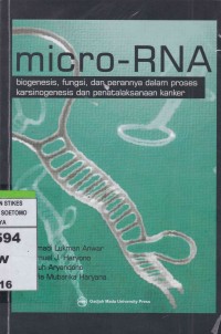 Image of Micro-RNA : biogenesis, fungsi, dan peranannya dala proses karsinogenesis dan penatalaksanaan kanker