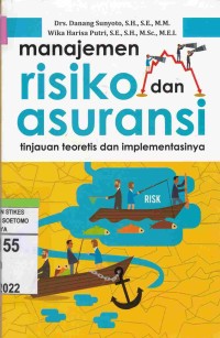 Image of Manajemen Risiko Dan Asuransi : Tinjauan Teoretis Dan Implementasinya