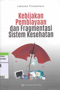 Image of Kebijakan Pembiayaan Dan Fragmentasi Sistem Kesehatan