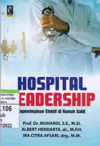 Image of Hospital Leadership : Kepemimpinan Efektif Di Rumah Sakit