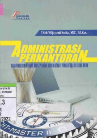 Image of Administrasi Perkantoran : Cara Mudah Memahami Konsep Dasar Administrasi Perkantoran Secara Umum