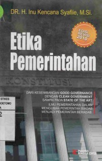 Image of Etika Pemerintahan : Dari Keseimbangan Good Convernance dengan clean Government Sampai Pada Of The Art