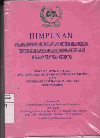 Image of Himpunan Peraturan Perundang-Undangan Yang Berkaitan Dengan Penyelenggaraan Rekam Medis/Informasi Kesehatan Di Sarana Pelayanan
