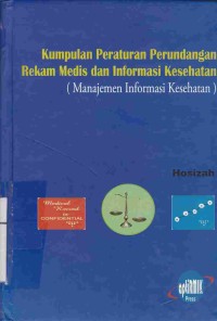 Image of Kumpulan Peraturan Perundangan Rekam Medis dan Informasi Kesehatan (Manajemen Infomasi Kesehatan)