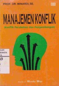 Image of Manajemen Konflik : Konflik Perubahan dan Pengembangan