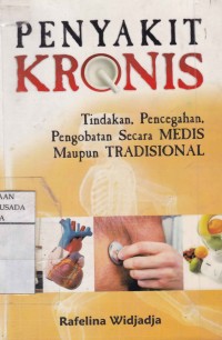 Image of Penyakit Kronis : Tindakan, Pencegahan, Peengobatan Secara MEDIS Maupun Tradisional