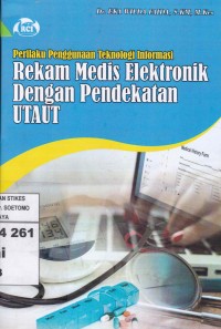 Image of Perilaku Penggunaan Teknologi Informasi Rekam Medis Elektronik Dengan Pendekatan UTAUT
