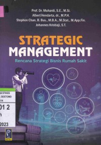 Image of Strategic Management : Rencana Strategi Bisnis Rumah Sakit
