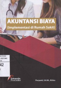 Image of Akuntansi Biaya (Implementasi di Rumah Sakit)
